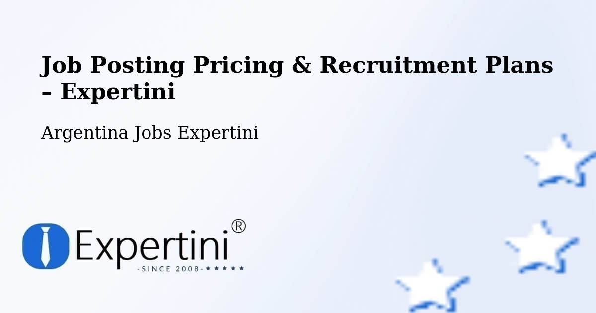 Job Posting Pricing & Recruitment Plans – La Clotilde - La Clotilde, Argentina Jobs Expertini